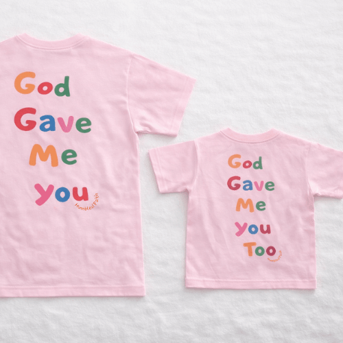 God Gave Me You – Matching Mum & Me Tees: Pink Adult